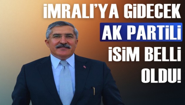 İmralı'ya gidecek AK Partili isim belli oldu