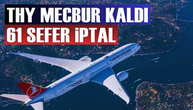 THY kar yağışı nedeniyle 61 seferini iptal etti