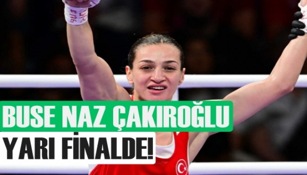 Buse Naz Çakıroğlu yarı finalde!