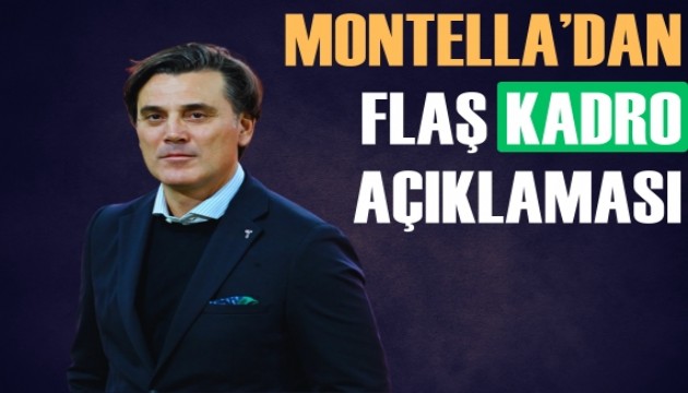 Montella tartışılan kadro tercihini duyurdu