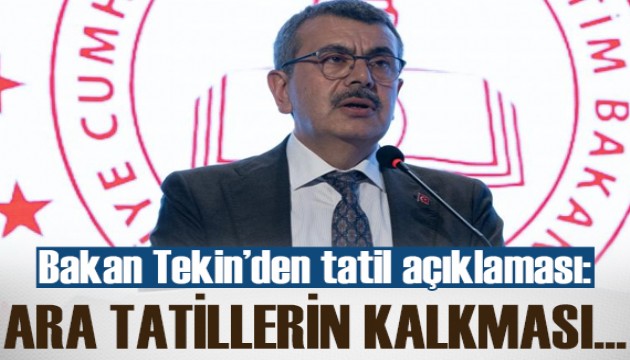 Bakan Tekin: Ara tatillerin kalkmasıyla ilgili bir gündemimiz yok