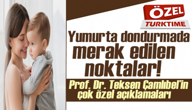 Kadın Hastalıkları, Doğum ve Tüp Bebek Uzmanı Prof. Dr. Teksen Çamlıbel: Yumurta dondurma işlemi annelik şansı tanıyor