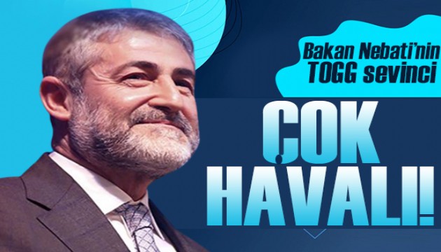 Bakan Nebati'nin TOGG heyecanı: Çok havalı!