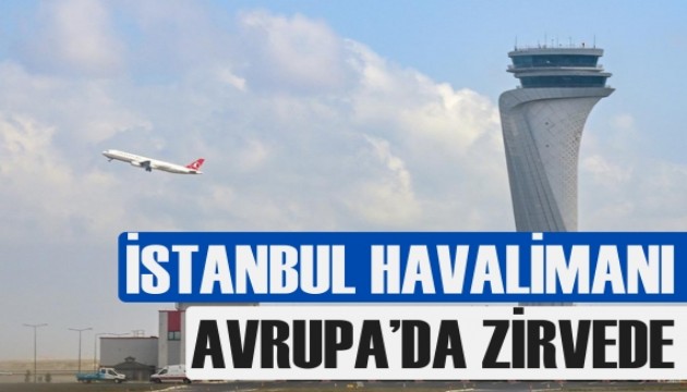İstanbul Havalimanı Avrupa'da yoğunlukta zirvede