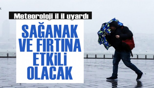 Meteoroloji'den fırtına ve sağanak uyarısı! İşte il il hava durumu...