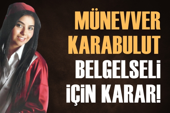 Münevver Karabulut belgeseli için mahkeme kararı