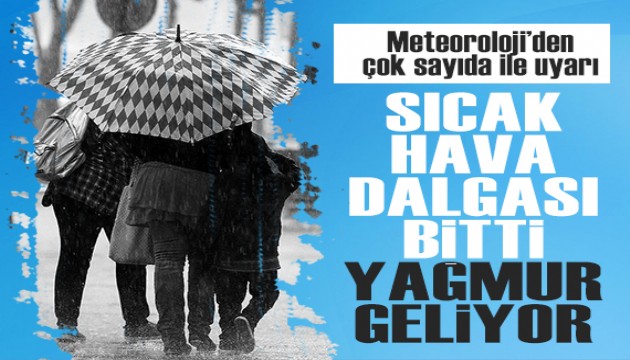 Sıcak hava dalgası bitti, yağmur geliyor! Meteoroloji'den çok sayıda il için sağanak ve fırtına uyarısı