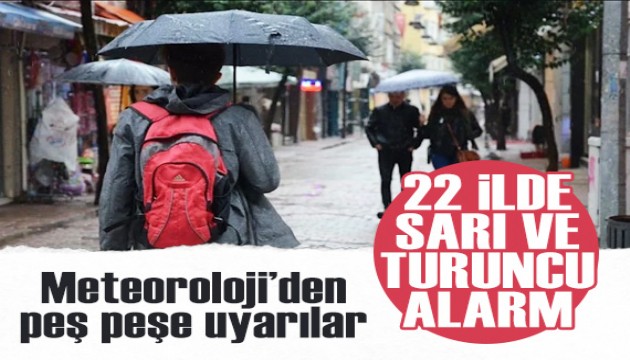 Meteoroloji'den 22 il için sarı ve turuncu kodlu uyarı! İşte il il hava durumu...