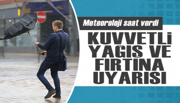 Meteoroloji'den kuvvetli yağış ve fırtına uyarısı: Bu illerde yaşayanlar dikkat!