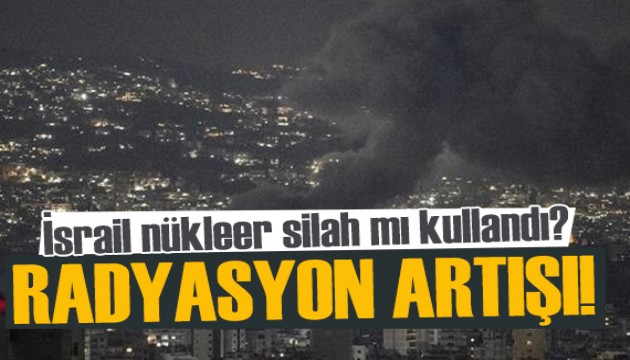 Saldırının ardından radyasyon artışı: İsrail, nükleer silah mı kullandı?