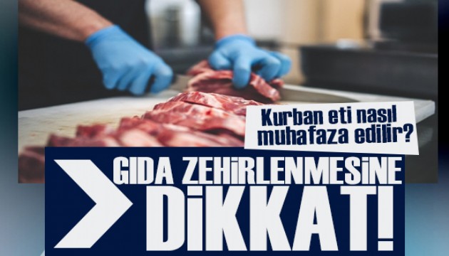 Gıda zehirlenmesine dikkat! Kurban eti nasıl muhafaza edilir? Uzmanı açıkladı...