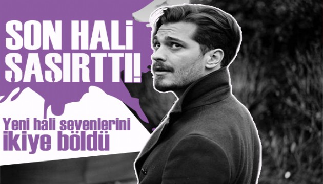 Çağatay Ulusoy yine imaj değiştirdi!