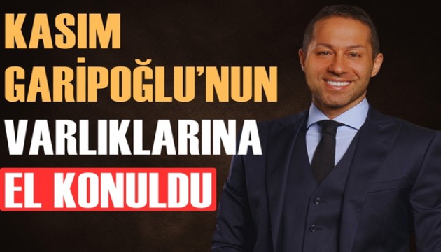 Evinden çıkanlar şoke etti: Kasım Garipoğlu'nun mal varlığına el konuldu!