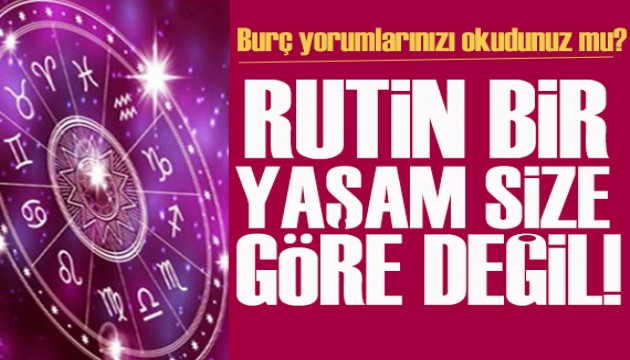 26 Şubat 2025 burç yorumları! Rutin bir yaşam size göre değil