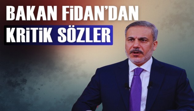 Bakan Fidan'dan önemli mesajlar