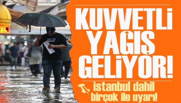 İstanbul dahil birçok ile uyarı: Kuvvetli yağış geliyor