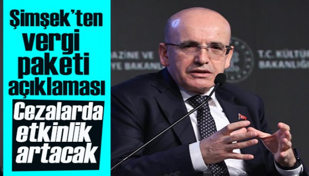 Şimşek'ten vergi paketi açıklaması: Cezalarda etkinlik artacak