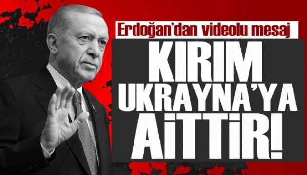 Cumhurbaşkanı Erdoğan'dan Kırım mesajı