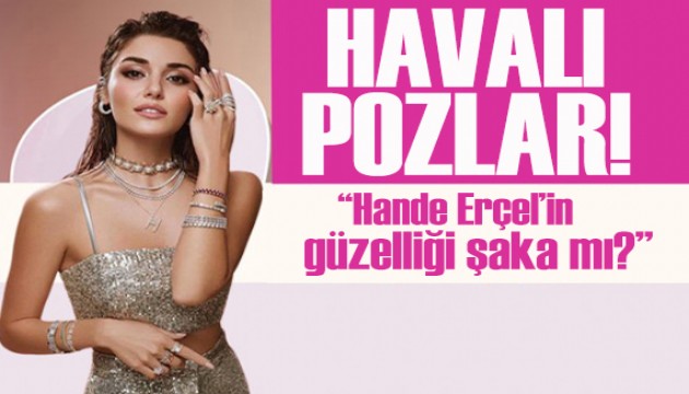 Hande Erçel'in pozlarına beğeni yağdı!