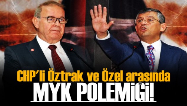 CHP'li Öztrak ve Özel arasında MYK polemiği