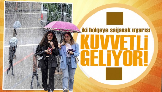 Meteoroloji'den iki bölge için sağanak uyarısı