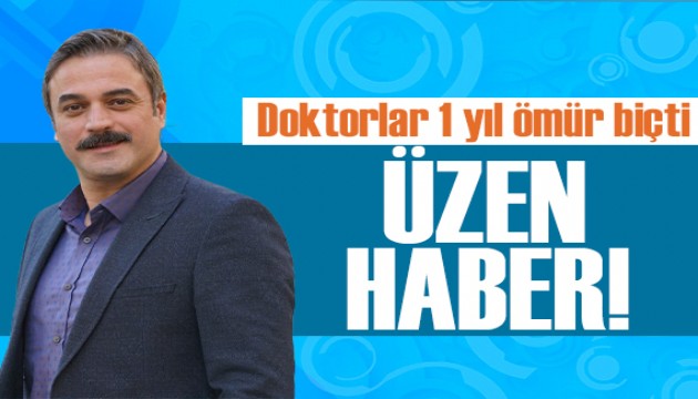 Ufuk Özkan'dan üzen haber!