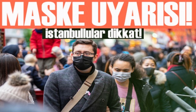 Pazar günü İstanbul için maske uyarısı yapıldı