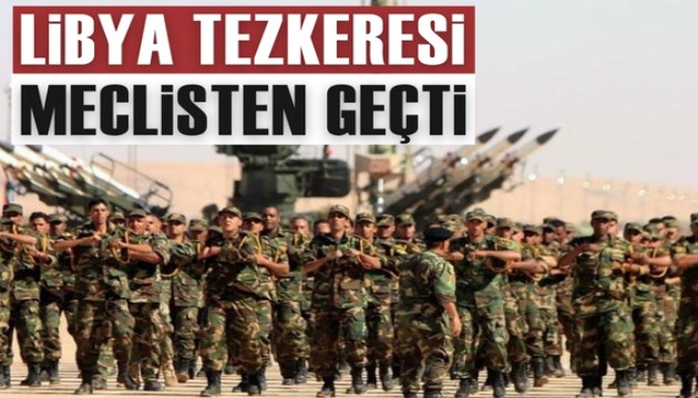 Libya tezkeresi Meclis'te kabul edildi
