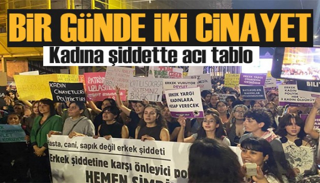 Kadına şiddette acı tablo sürüyor: Bir günde iki cinayet
