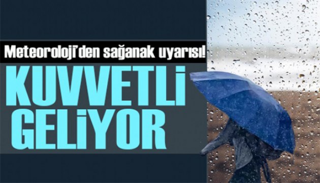 Meteoroloji'den sarı kodlu alarm: Sağanak yağış geliyor