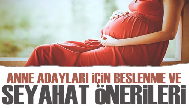 Uzmanından anne adayları için bayrama özel beslenme ve seyahat önerileri