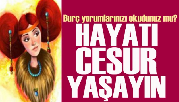 11 Aralık 2024 burç yorumları! Korkularınız sizi engellemesin