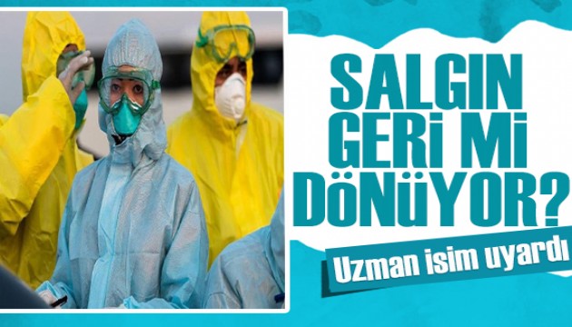 Uzman isimden kritik uyarı! Salgın geri mi dönüyor?