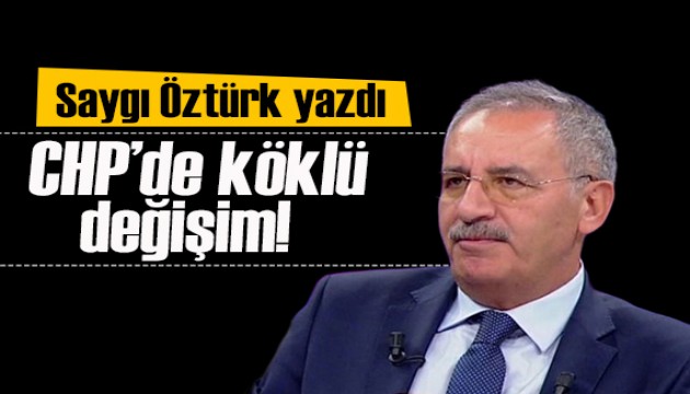 Saygı Öztürk yazdı: CHP’de değişim böyle olacak