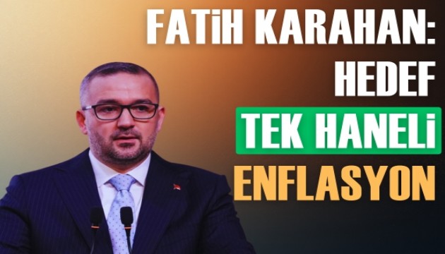 TCMB Başkanı Fatih Karahan: Hedef tek haneli enflasyon