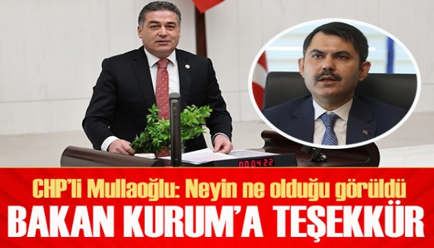 CHP'li Mullaoğlu'ndan Bakan Kurum'a teşekkür: Rezerv alan işini provoke ediyorlardı ama neyin ne olduğu görüldü