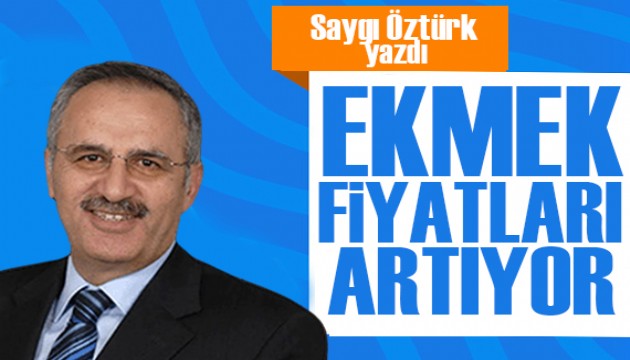 Saygı Öztürk yazdı: Buğdayımız, unumuz, ekmeğimiz ne durumda?