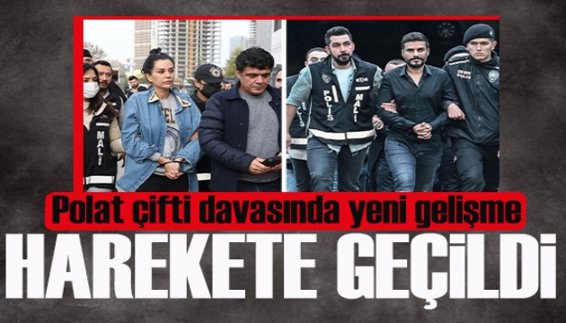 Polat çifti davasında flaş gelişme: Şirketler için harekete geçildi!
