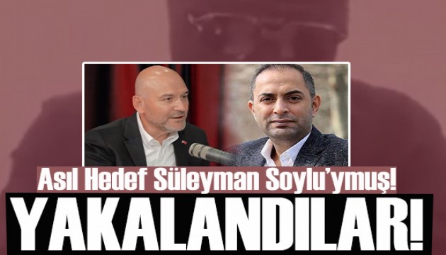 AĞIREL TEHDİDİNDE ASIL HEDEFİN SÜLEYMAN SOYLU OLDUĞU ORTAYA ÇIKTI!