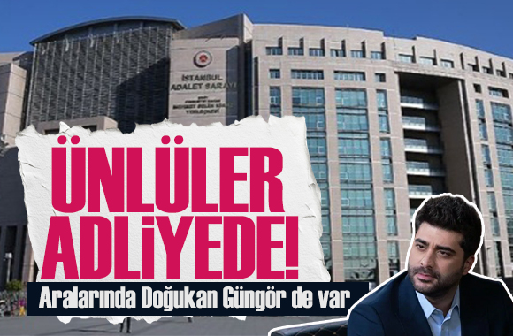 Uyuşturucu operasyonunda ünlüler adliyede! Aralarında Doğukan Güngör de var