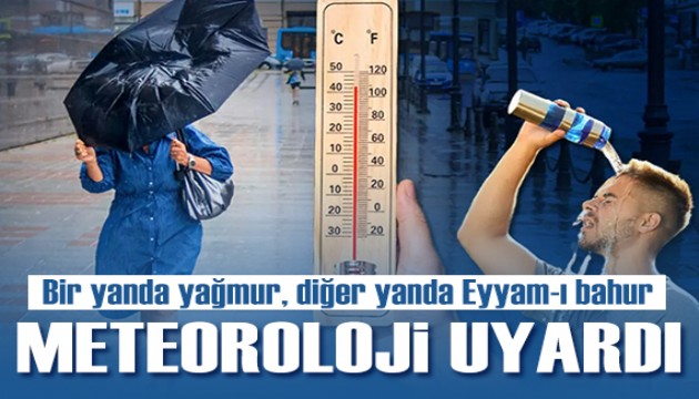 Meteoroloji'den yüksek sıcaklık ve sağanak uyarısı: Bu illerde yaşayanlar dikkat!