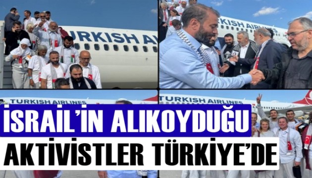 İsrail'in alıkoyduğu 18'i Türk 94 aktivist Türkiye'de