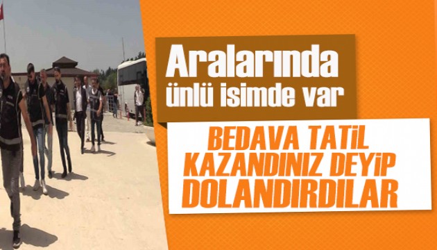 'Bedava tatil kazandınız' deyip dolandırdılar! Aralarında ünlü isimde var!