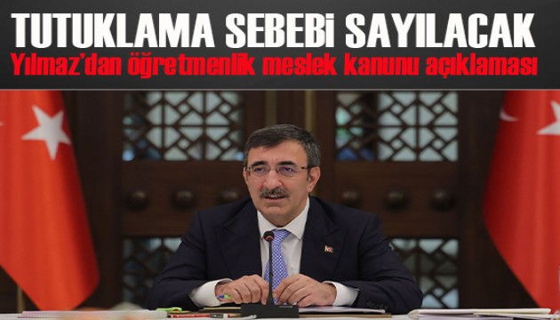 Cevdet Yılmaz: Eğitimcilere şiddet tutuklama sebebi sayılacak