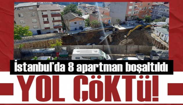 İstanbul'da yol çöktü: 8 apartman boşaltıldı