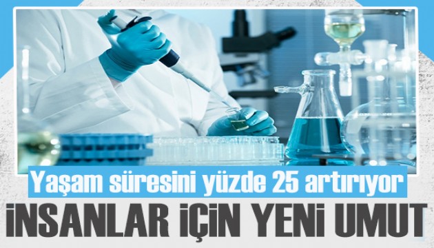 İnsanlar için yeni umut: Yaşam süresini yüzde 25 artırıyor