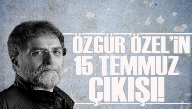 Ahmet Hakan yazdı: Özgür Özel'den serzeniş mesajı