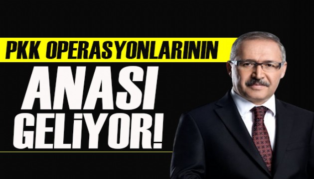 Abdulkadir Selvi yazdı: PKK'ya yönelik operasyonların anası geliyor