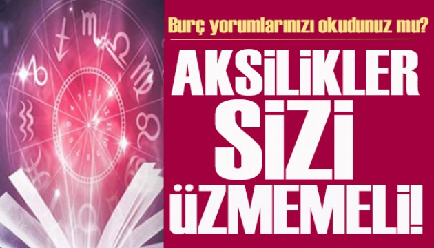 7 Ağustos 2024 burç yorumları! Aksilikler sizi üzmemeli