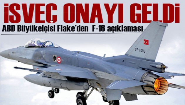 İsveç onayı geldi:  ABD Büyükelçisi Flake'den F-16 açıklaması